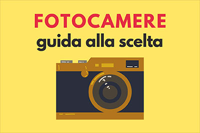 fotocamere guida alla scelta