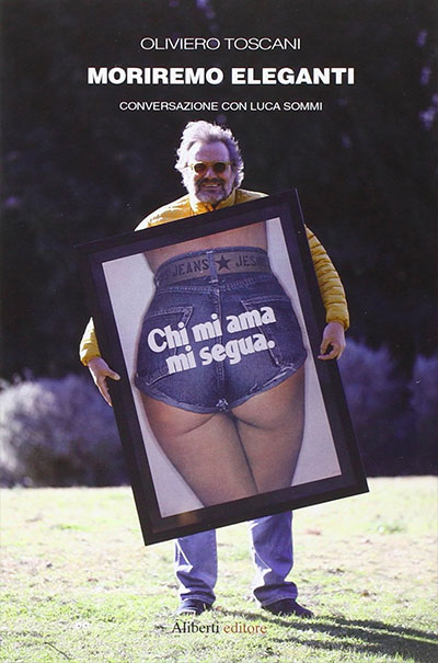 libro Oliviero Toscani Moriremo eleganti