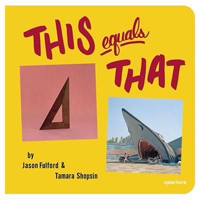 libro This Equals That Jason Fulford e Tamara Shopsin