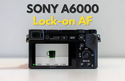 Sony a6000 lock on AF autofocus agganciato al soggetto